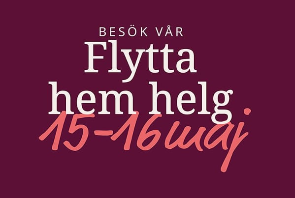 V&auml;lkommen till v&aring;r flytta hem-helg 15-16 maj